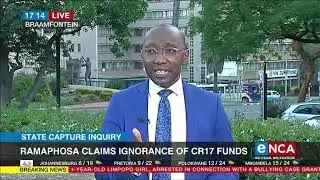 State Capture Inquiry | Ramaphosa claims ignorance of CR17 funds