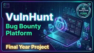 VulnHunt - Complete Bug Bounty Simulation Platform | Ethical Hacking Final Year Project Source Code