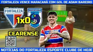 FORTALEZA VENCE MARACAN&Atilde; COM GOL DE ADAM BAREIRO E LIDERA GRUPO A DO CEARENSE
