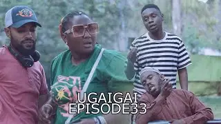 UGAIGAI EPISODE 33 STARRING MKOJANI,CHUMVINYINGI,KMUGISHA,MAMBWENDE