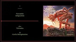 Cattle Decapitation - Terrasitic Adaptation Lyric Video