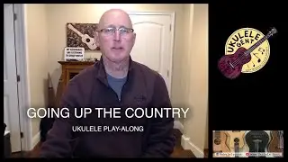 Going Up The Country -  Ukulele Play-Along