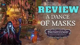 Pathfinder: WotR - Dance of Masks Review (After Multiple Mythic Path Runs)