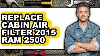 How To Replace Cabin Air Filter 2015 Ram 2500 (Easy Method)