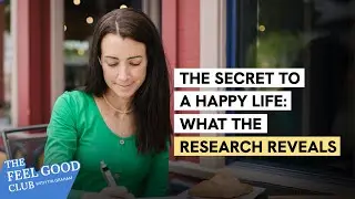 The Secret to a Happy Life: What the Research Reveals