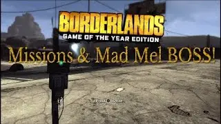 Missions & Mad Mel Boss Fight! Borderlands GOTY/Remaster