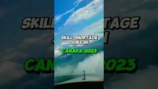 Skill shortage jobs in Canada 2023 #canada #immigration #canadavisa
