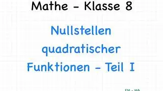 Nullstellen quadratischer Funktionen - Teil I
