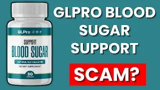GLPro Blood Sugar Support Review &ndash; Legit Or Scam?