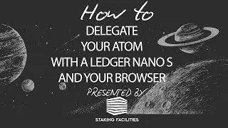 [Как] делегировать свой ATOM с помощью Ledger Nano S и браузера