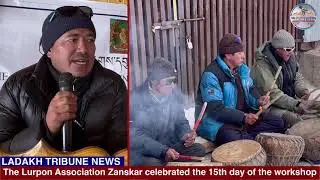 The Lurpon Association Zanskar celebrated the 15th day of the workshop.