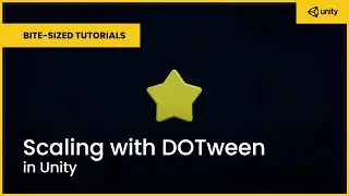 Scaling with DOTween in Unity | Bite-Sized Tutorials
