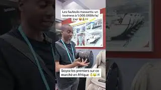 Les fauteuils massants sont un business que beaucoup ignorent en Afrique mais qui rapportent