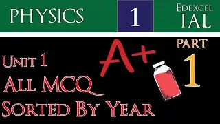 IAL Edexcel Physics Unit 1 |All MCQ Sorted By Year