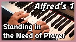 ♪ Standing in the Need of Prayer ♪ Piano | Alfred's 1