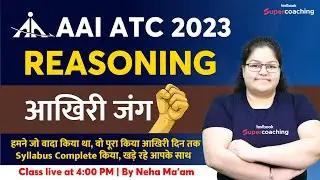 AAI ATC Reasoning Mock Test 2023 | Most Expected Questions | Reasoning for AAI ATC 2023 | Neha Ma'am
