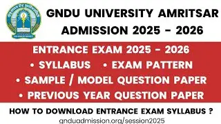 GNDU Entrance Exam 2025 - 2026 | Full Schedule | Syllabus | Exam Pattern | Question Paper
