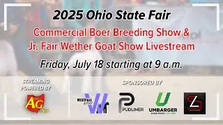 2025 Ohio State Fair Commercial Boer Breeding Show & Jr. Fair Wether Goat Show Livestream