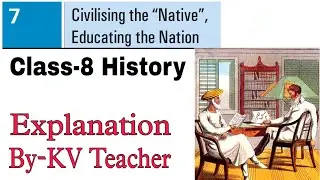 (P-2) Civilising the Native, Educating the Nation / Class-8 History NCERT Chapter-7 / By-KV Teacher