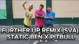 FURTHER UP REMIX (SVA) STATIC BEN X PITBULL | FRNDZ