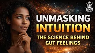 Unmasking Intuition: The Science Behind Gut Feelings
