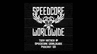 (SCWWP131) Tony Katana @ Speedcore Worldwide Podcast 131