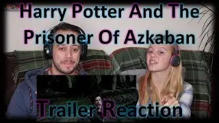 Harry Potter and the Prisoner of Azkaban | Trailer | Reaction