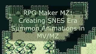 Using the Animation Editor in RPG Maker MZ to create SNES Era Summon Animations.