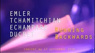 EMLER / TCHAMITCHIAN / ECHAMPARD / DUCRET - RUNNING BACKWARDS - La VOD du Triton
