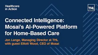 Connected Intelligence: Mosai's AI-Powered Platform for Home-Based Care