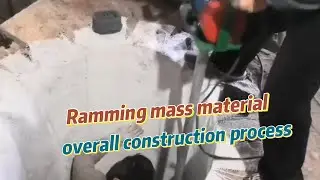 Ramming mass overall construction process#refractory #steelmaking #cement #ramming