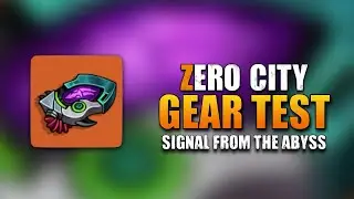 Zero City: Gear Test - Device &ldquo;Signal From The Abyss&rdquo;