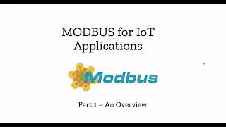 Part 1 - Using Modbus for IoT Applications