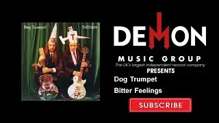Dog Trumpet - Bitter Feelings