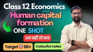 Human capital formation | one shot | chapter 4 | Sankalp batch day  8