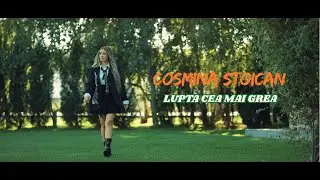 Cosmina Stoican - Lupta cea mai grea | Special Guest Daniel Migodici | Official Video 2025