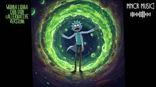 MNCR Music - Wubba Lubba Dub Dub (Alternative Version)