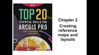 Chapter 2 - Creating reference maps & layouts