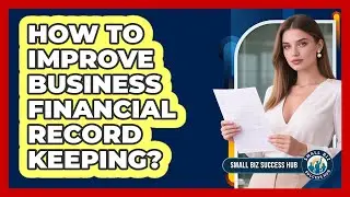 How to Improve Business Financial Record Keeping?