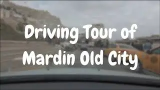 Driving Tour - Mardin Old City