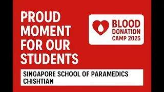 Blood Donation Camp Singapore School of Paramedics Chishtian 2025