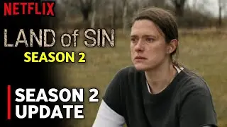 Land Of Sin Season 2 (2026) - Everything You Need To Know | Netflix | Netflix Original |CastandCrew