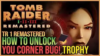 You Corner Bug! Achievement - Tomb Raider 1 Remastered