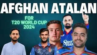 Afghan Atalan Squad for T20 World Cup 2024 | Khpal Sports