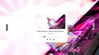 Music for Cocktails by Gooch Brown I ADE Party Starter I Tech House Groovy House G-House