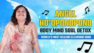 Angel Healing Ho&rsquo;oponopono Song &ndash; Cleanse, Forgive & Rise in Light #AngelHealing #jyotsnaparakhsong