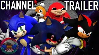 Channel Trailer (Feat. Team EXE, Sonic & Shadow)