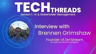 AI and Working With Stakeholders with Brennen Grimshaw - Tech Threads Season 1