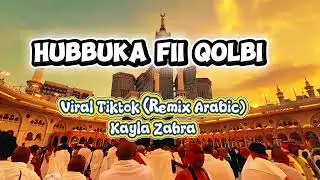 Hubbuki Fii Qolbi Viral Tiktok Remix Arabic Kayla Zahra