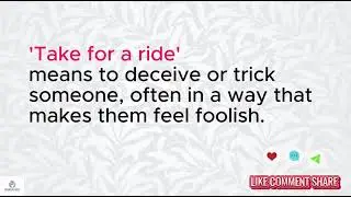 English Idiom: Take for a Ride | Meaning, Examples, & Easy Trick to Remember! #idiomsandphrases